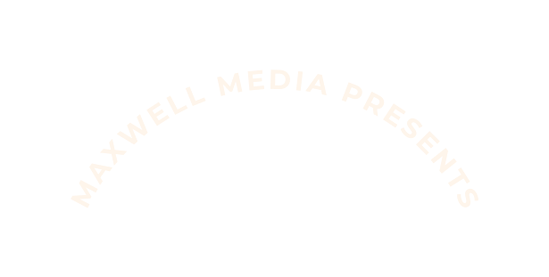 maxwell media presents